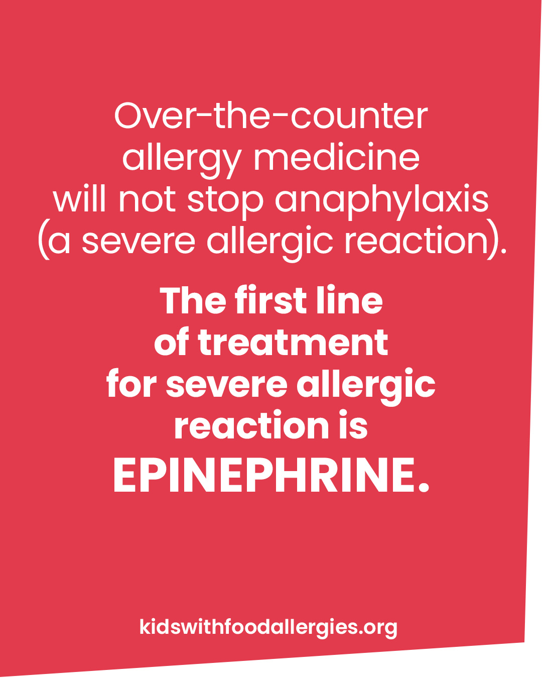 Red caption reading Over-the-counter allergy medicine will not stop anaphylaxis (a severe allergic reaction). The first line of treatment for severe allergic reaction is epinephrine.